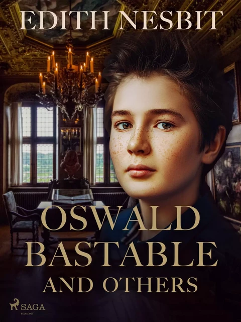 Oswald Bastable and Others - Edith Nesbit - Saga Egmont International