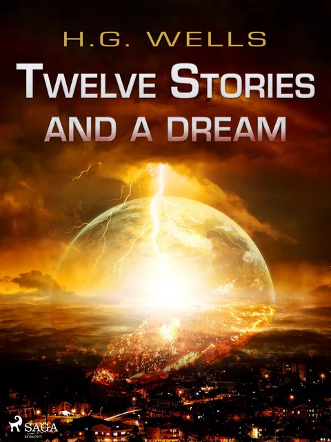 Twelve Stories and a Dream - H. G. Wells - Saga Egmont International