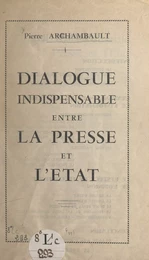 Dialogue indispensable entre la presse et l'État