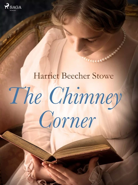 The Chimney Corner - Harriet Beecher-Stowe - Saga Egmont International