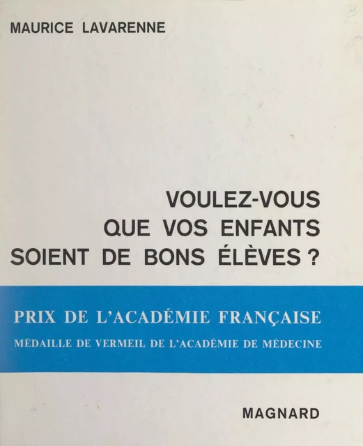 Voulez-vous que vos enfants soient de bons élèves ? - M. Lavarenne - FeniXX réédition numérique