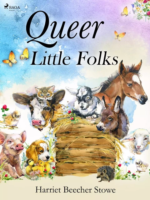 Queer Little Folks - Harriet Beecher-Stowe - Saga Egmont International