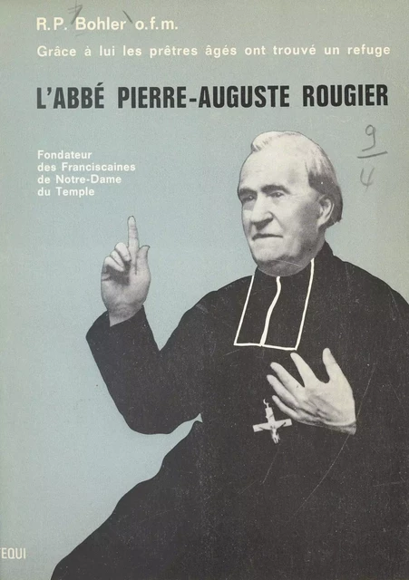 Pierre-Auguste Rougier, 1818-1895 - Léonard Bohler - FeniXX réédition numérique