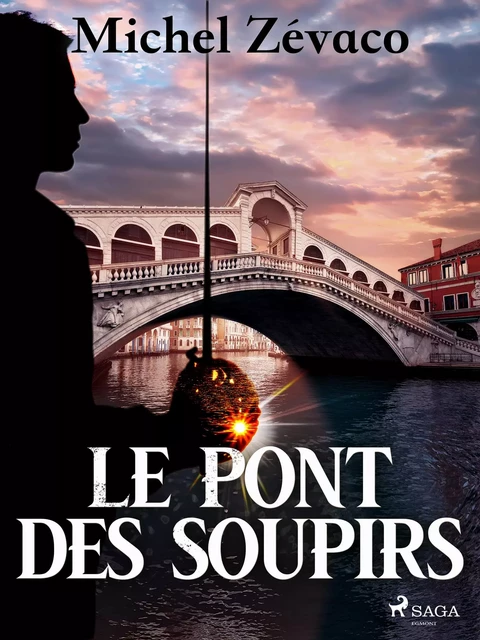 Le Pont des Soupirs - Michel Zévaco - Saga Egmont French