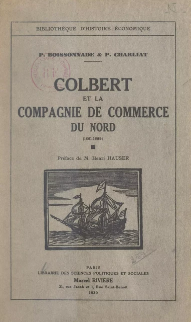 Colbert et la Compagnie de commerce du Nord (1661-1689) - Prosper Boissonnade, Pierre-Jacques Charliat - FeniXX réédition numérique