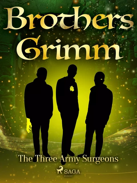 The Three Army Surgeons - Brothers Grimm - Saga Egmont International