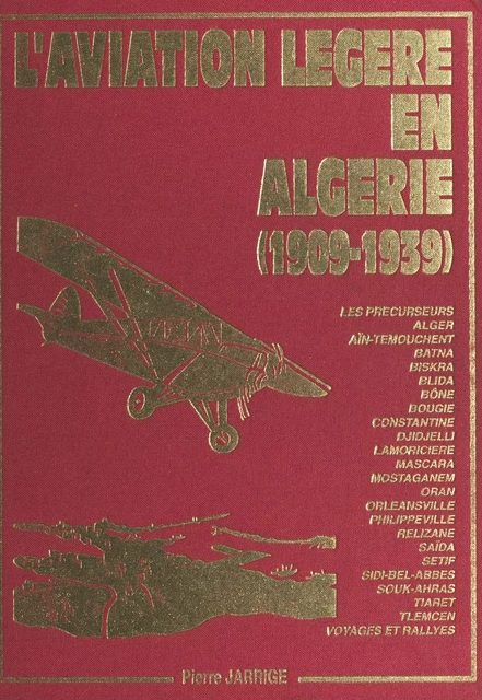 L'aviation légère en Algérie (1909-1939) - Pierre Jarrige - FeniXX réédition numérique