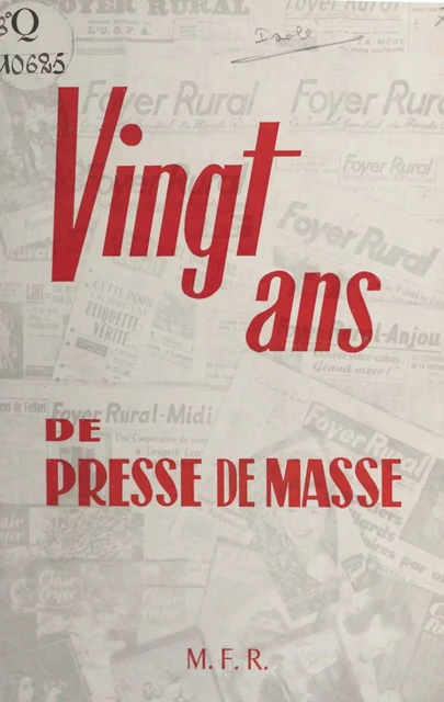 Vingt ans de presse de masse au service d'un effort d'action catholique missionnaire -  Mouvement familial rural - FeniXX réédition numérique