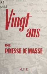 Vingt ans de presse de masse au service d'un effort d'action catholique missionnaire