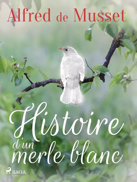 Histoire d’un merle blanc - Alfred de Musset - Saga Egmont French