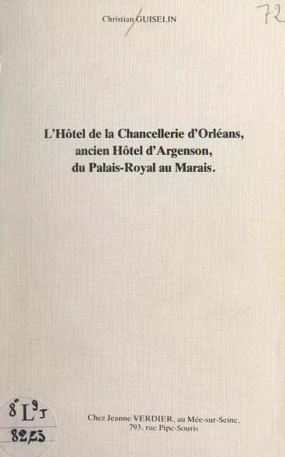 L'Hôtel de la Chancellerie d'Orléans, ancien Hôtel d'Argenson, du Palais-Royal au Marais - Christian Guiselin - FeniXX réédition numérique