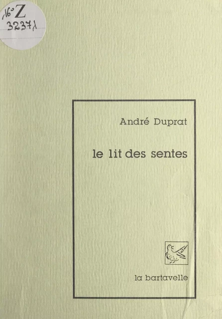 Le lit des sentes - André Duprat - FeniXX réédition numérique