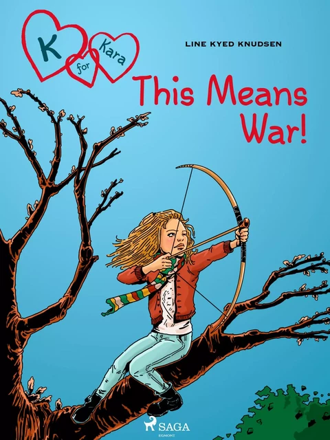 K for Kara 6 - This Means War! - Line Kyed Knudsen - Saga Egmont