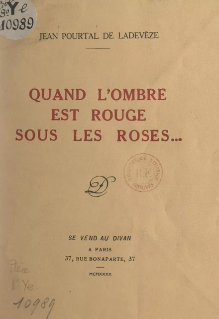 Quand l'ombre est rouge sous les roses... - Jean Pourtal de Ladevèze - FeniXX réédition numérique