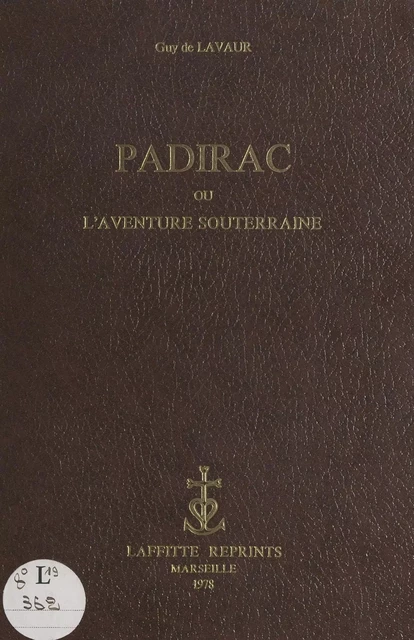 Padirac - Guy de Lavaur - FeniXX réédition numérique