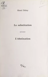 La substitution : autrement l'obstination