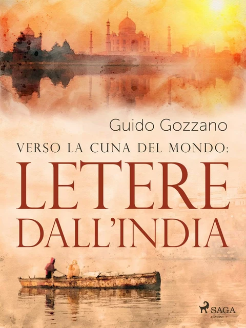 Verso la cuna del mondo: Lettere dall'India - Guido Gozzano - Saga Egmont International