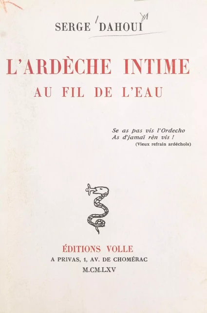 L'Ardèche intime au fil de l'eau - Serge Dahoui - FeniXX réédition numérique