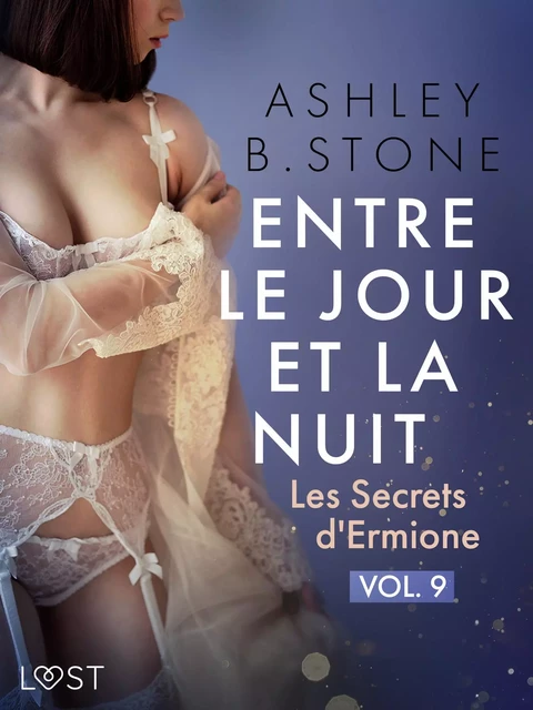 Entre le jour et la nuit 9 : Les Secrets d'Ermione - Une nouvelle érotique - Ashley B. Stone - Saga Egmont French