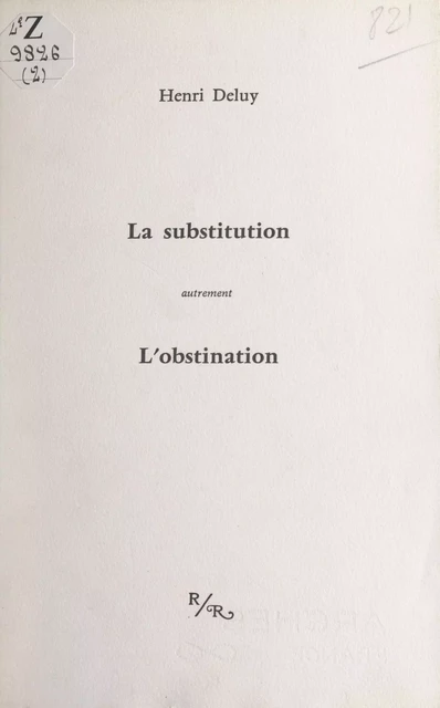 La substitution : autrement l'obstination - Henri Deluy - FeniXX réédition numérique