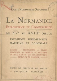 La Normandie exploratrice et colonisatrice du XVe au XVIIIe siècle