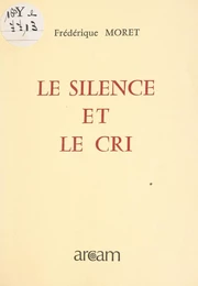 Le silence et le cri