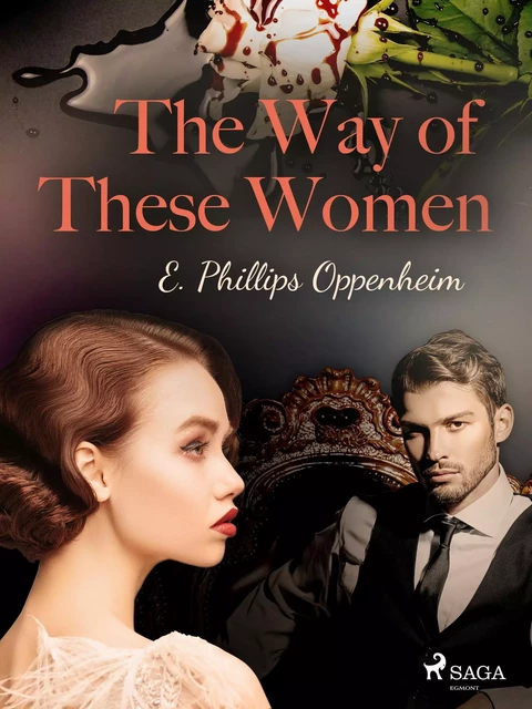 The Way of These Women - Edward Phillips Oppenheimer - Saga Egmont International