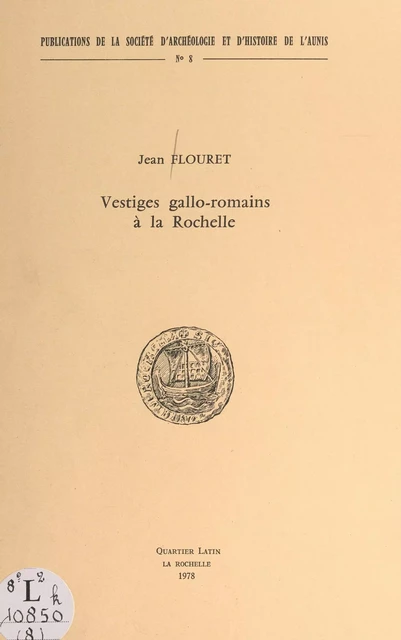 Vestiges gallo-romains à La Rochelle - Jean Flouret - FeniXX réédition numérique