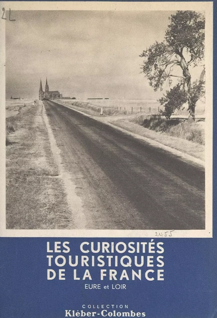 Les curiosités touristiques de la France : Eure-et-Loir - Henry de Ségogne - FeniXX réédition numérique