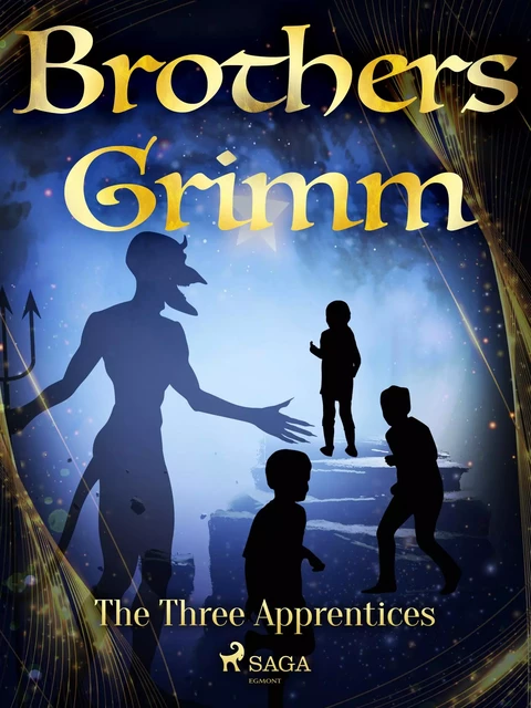 The Three Apprentices - Brothers Grimm - Saga Egmont International