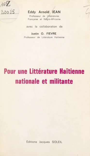 Pour une littérature haïtienne nationale et militante - Justin O. Fièvre, Eddy Arnold Jean - FeniXX réédition numérique