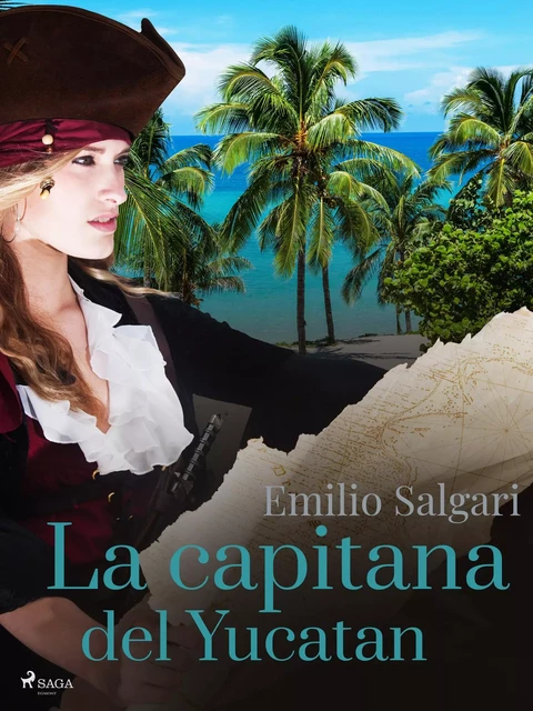 La capitana del Yucatan - Emilio Salgari - Saga Egmont International