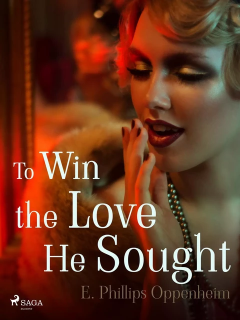 To Win the Love He Sought - Edward Phillips Oppenheimer - Saga Egmont International