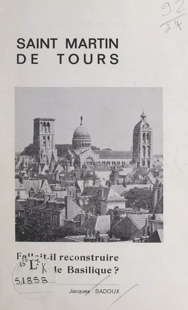 Saint-Martin de Tours - Jacques Sadoux - FeniXX réédition numérique