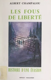 Les fous de liberté