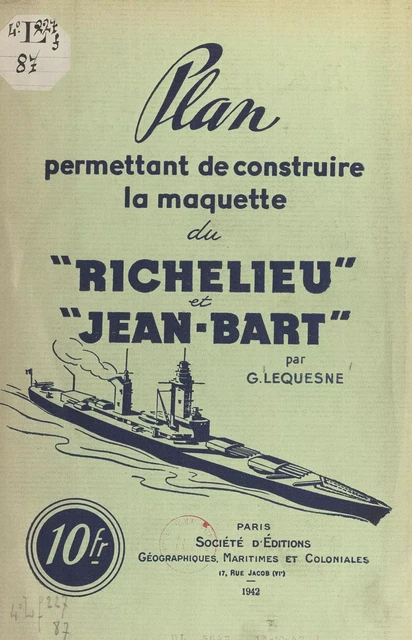 Plan permettant de construire la maquette du "Richelieu" et "Jean-Bart" - Georges Lequesne - FeniXX réédition numérique