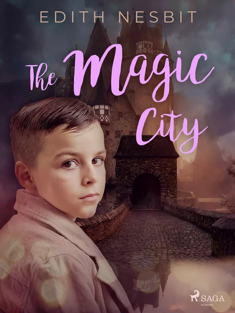 The Magic City - Edith Nesbit - Saga Egmont International