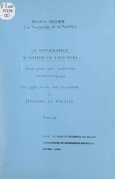 La topographie, auxiliaire de l'Histoire (2). Essai pour une recherche méthodologique