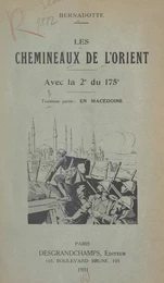 Les chemineaux de l'Orient avec la 2e du 175e (3). En Macédoine