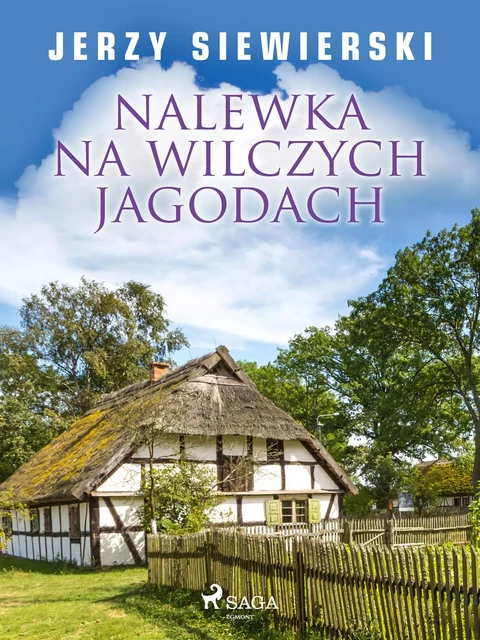 Nalewka na wilczych jagodach - Jerzy Siewierski - Saga Egmont International