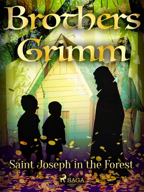 Saint Joseph in the Forest  - Brothers Grimm - Saga Egmont International