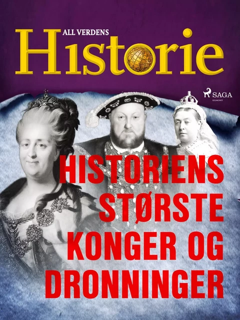 Historiens største konger og dronninger - All Verdens Historie - Saga Egmont International