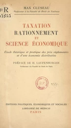 Taxation, rationnement et science économique