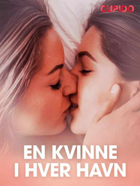 En kvinne i hver havn – erotiske noveller -  Cupido - Saga Egmont International