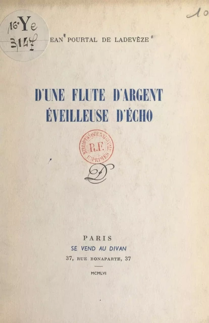 D'une flûte d'argent éveilleuse d'écho - Jean Pourtal de Ladevèze - FeniXX réédition numérique