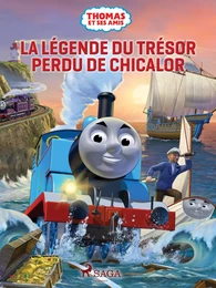 Thomas et ses amis - La Légende du trésor perdu de Chicalor