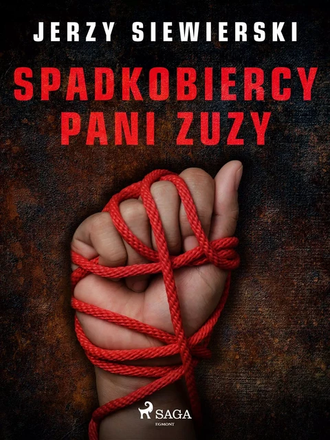 Spadkobiercy pani Zuzy - Jerzy Siewierski - Saga Egmont International