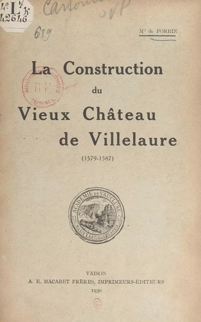 La construction du vieux château de Villelaure (1579-1587) - Henri de Forbin - FeniXX réédition numérique