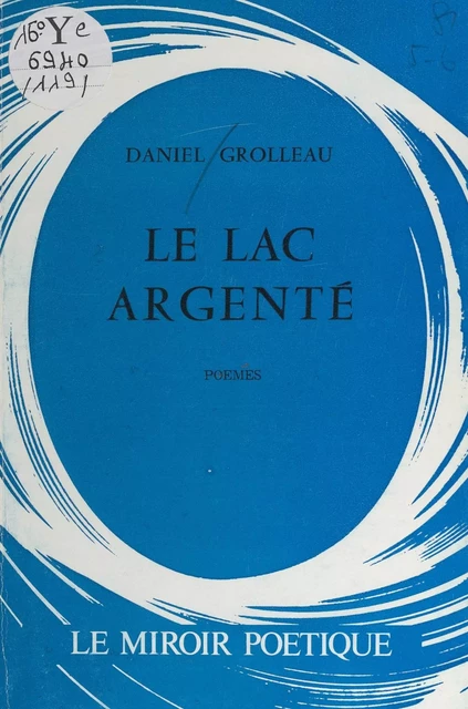 Le lac argenté - Daniel Grolleau - FeniXX réédition numérique