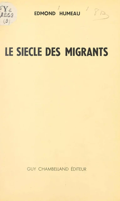 Le siècle des migrants - Edmond Humeau - FeniXX réédition numérique